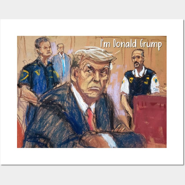 Grumpy Trumpy - Donald Trump in Court sketch Wall Art by INLE Designs